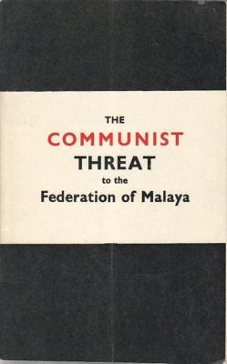 De Emergency: eenrespuesta op de communistische dreiging in Malaya tijdens de Koude Oorlog, koloniale machtsstrijd en anti-westerse sentimenten