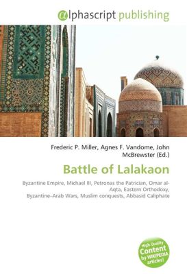 De Slag bij Lalakaon; een Byzantijns debacle dat de Arabische expansie versnelde en het lot van Klein-Azië voorgoed veranderde